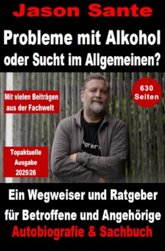 Probleme mit Alkohol oder Sucht im Allgemeinen? Ein Wegweiser und Ratgeber für Betroffene und Angehörige von epubli