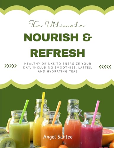 The Ultimate NOURISH & REFRESH The Ultimate NOURISH & REFRESH von Primedia eLaunch LLC