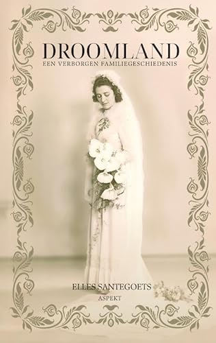 Droomland: Een verborgen familiegeschiedenis Droomland: Een verborgen familiegeschiedenis von Aspekt B.V., Uitgeverij
