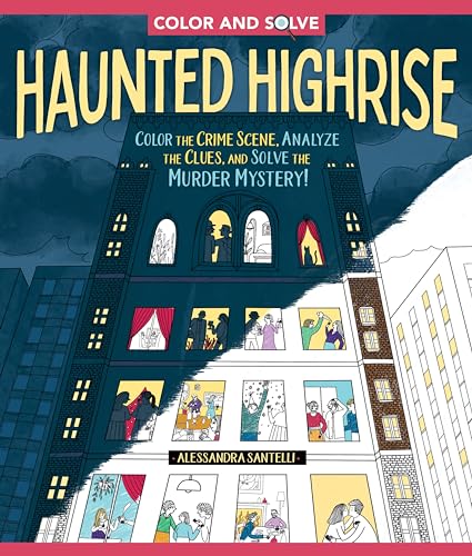 Color and Solve - Haunted Highrise: Color the Crime Scene, Analyze the Clues, and Solve the Murder Mystery! von Castle Point Books
