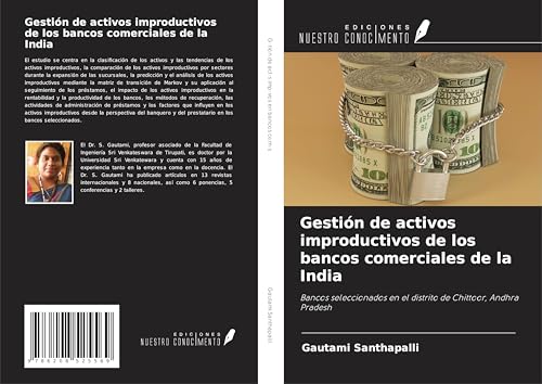 Gestión de activos improductivos de los bancos comerciales de la India: Bancos seleccionados en el distrito de Chittoor, Andhra Pradesh von Ediciones Nuestro Conocimiento