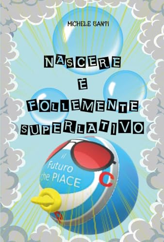 Nascere è follemente superlativo von Youcanprint