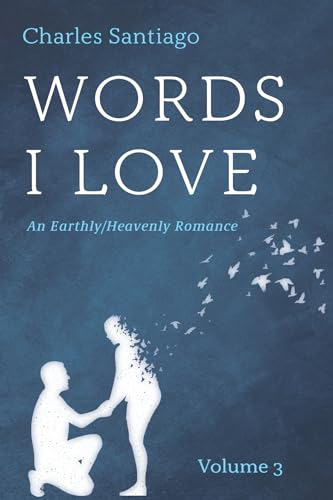 Words I Love, Volume 3: An Earthly/Heavenly Romance von Resource Publications