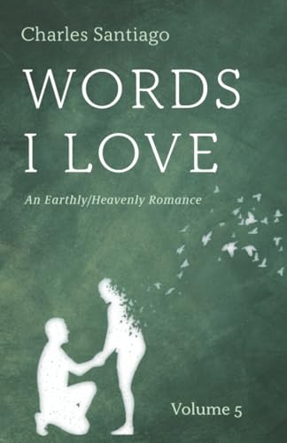 Words I Love, Volume 5: An Earthly/Heavenly Romance von Resource Publications