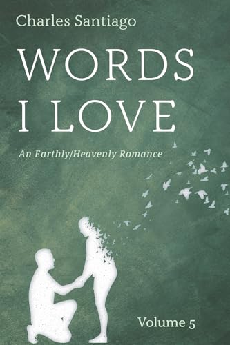 Words I Love, Volume 5: An Earthly/Heavenly Romance von Resource Publications