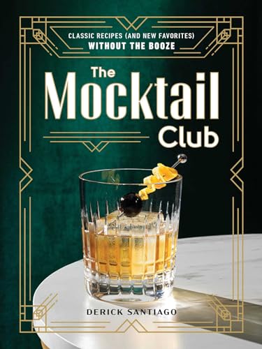 The Mocktail Club: Classic Recipes (and New Favorites) Without the Booze von Adams Media