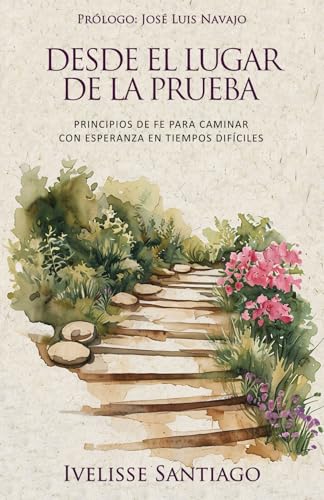 Desde El Lugar De La Prueba: Principios de fe para caminar con esperanza en tiempos difíciles von ISBN Services