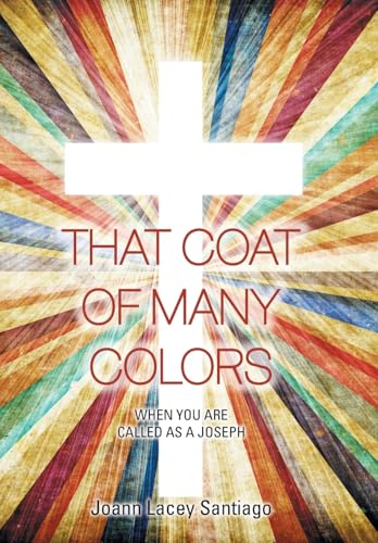 That Coat of Many Colors: When You Are Called as a Joseph von Xlibris Us