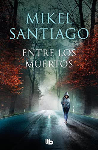 Entre los muertos: Trilogia de Illumbe 3 (Ficción, Band 3) von B de Bolsillo