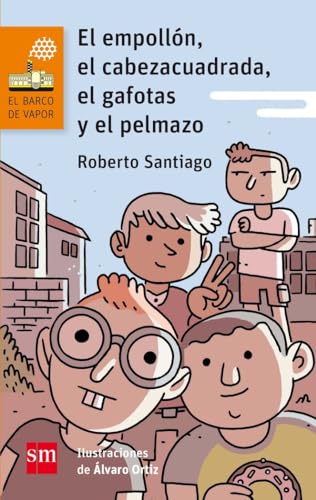 El empollón, el cabezacuadrada, el gafotas y el pelmazo (El Barco de Vapor Naranja, Band 120) von EDICIONES SM