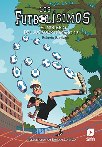 El misterio del jugador número 13: El misterio del jugador numero 13 (Los Futbolísimos, Band 13)