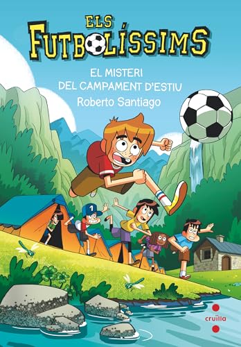 Els Futbolíssims 27. El misteri del campament d'estiu Els Futbolíssims 27. El misteri del campament d'estiu von CRUÏLLA