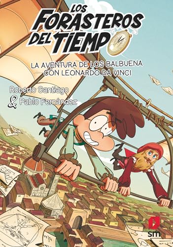 La aventura de los Balbuena con Leonardo da Vinci (Los Forasteros del Tiempo, Band 17) von EDICIONES SM