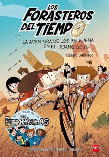 La aventura de los Balbuena en el lejano Oeste (Los Forasteros del Tiempo, Band 1) von EDICIONES SM