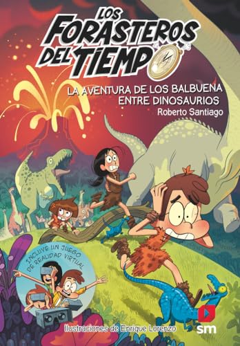 La aventura de los Balbuena entre dinosaurios: Las aventuras de los Balbuena entre dinosaurios (Los Forasteros del Tiempo, Band 6)