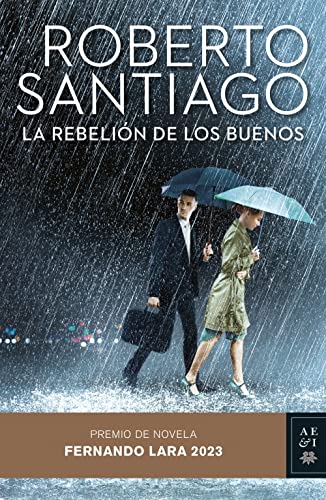 La rebelión de los buenos: Premio de Novela Fernando Lara 2023 (Autores Españoles e Iberoamericanos)