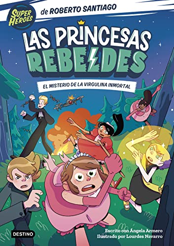 Las Princesas Rebeldes 1. El misterio de la virgulina inmortal von Destino Infantil & Juvenil