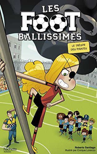 Les Footballissimes - Tome 10 - Le trésor des Pirates Les Footballissimes - Tome 10 - Le trésor des Pirates