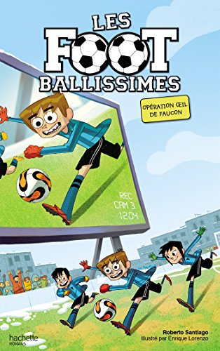 Les Footballissimes - Tome 4 - Opération oeil de faucon Les Footballissimes - Tome 4 - Opération oeil de faucon