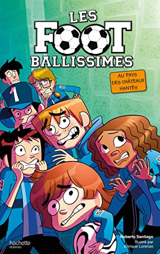 Les Footballissimes - Tome 6 - Au pays des châteaux hantés Les Footballissimes - Tome 6 - Au pays des châteaux hantés von HACHETTE ROMANS