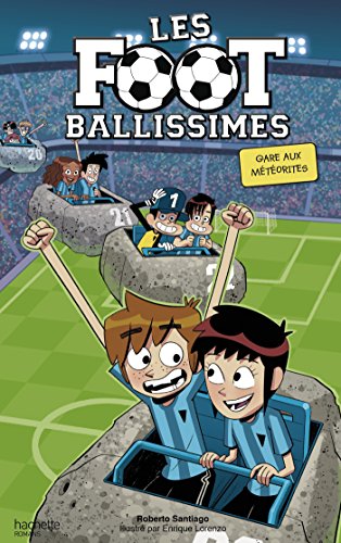 Les Footballissimes - Tome 9 - Gare aux météorites Les Footballissimes - Tome 9 - Gare aux météorites von HACHETTE ROMANS