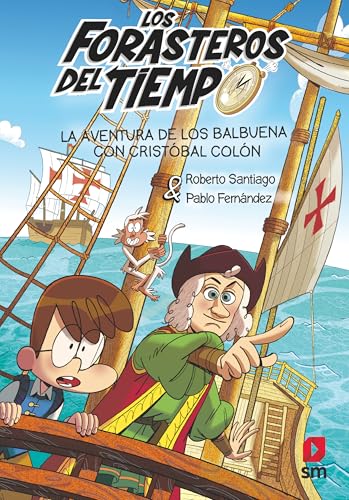 Los Forasteros del Tiempo 18: La aventura de los Balbuena con Cristóbal Colón Los Forasteros del Tiempo 18: La aventura de los Balbuena con Cristóbal Colón von EDICIONES SM