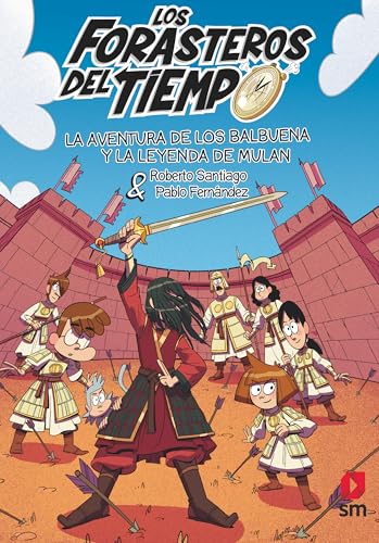 Los Forasteros del Tiempo 19: La aventura de los Balbuena y la leyenda de Mulán Los Forasteros del Tiempo 19: La aventura de los Balbuena y la leyenda de Mulán von EDICIONES SM