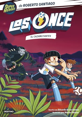 Los Once 7. El Cazamutantes (Superhéroes Roberto Santiago, Band 7) von Destino Infantil & Juvenil