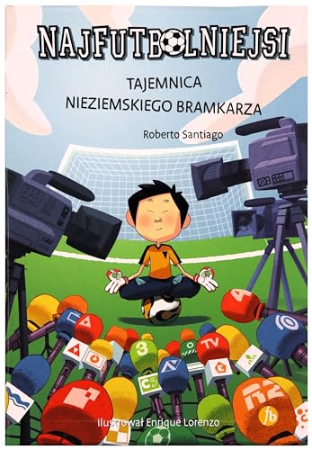 Najfutbolniejsi 3 Tajemnica nieziemskiego bramkarza von Finebooks