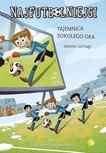 Najfutbolniejsi 4 Tajemnica sokolego oka Najfutbolniejsi 4 Tajemnica sokolego oka