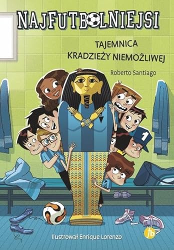 Najfutbolniejsi 5 Tajemnica kradzieży niemożliwej Najfutbolniejsi 5 Tajemnica kradzieży niemożliwej von Finebooks