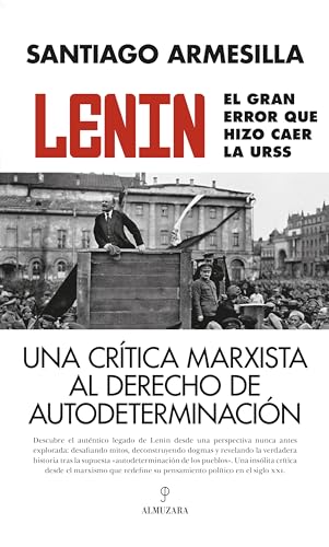 Lenin. El gran error que hizo caer la URSS: Una crítica marxista al derecho de autodeterminación (Pensamiento político)