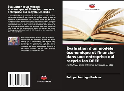 Évaluation d'un modèle économique et financier dans une entreprise qui recycle les DEEE: Étude de cas d'une entreprise qui recycle les DEEE von Editions Notre Savoir