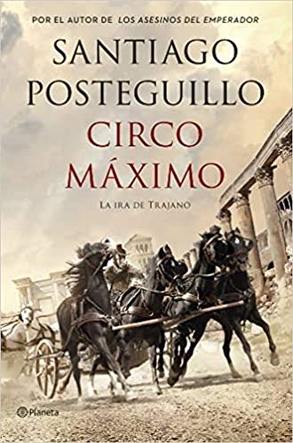 Circo Máximo : la ira de Trajano (Autores Españoles e Iberoamericanos, Band 2) von Planeta