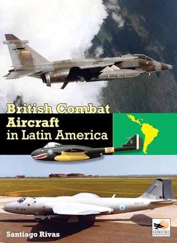 British Combat Aircraft in Latin America von Crecy Publishing