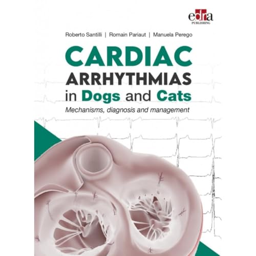 Cardiac Arrhythmias in Dogs and Cats: Mechanisms, diagnosis and management von Edra Publishing