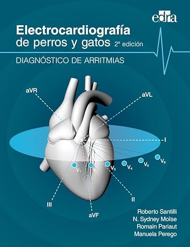 Electrocardiografía de perros y gatos 2ª edición. Diagnóstico de arritmias. Electrocardiografía de perros y gatos 2ª edición. Diagnóstico de arritmias. von Edra