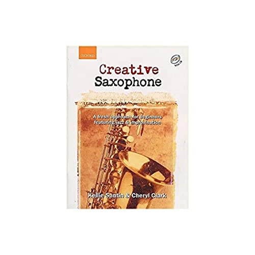 Creative Saxophone: A fresh approach for beginners featuring jazz & improvisation