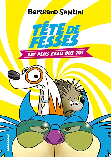 Tete de Fesses Est Plus Beau Que Toi: Tome 1 von Ed. Flammarion Siren