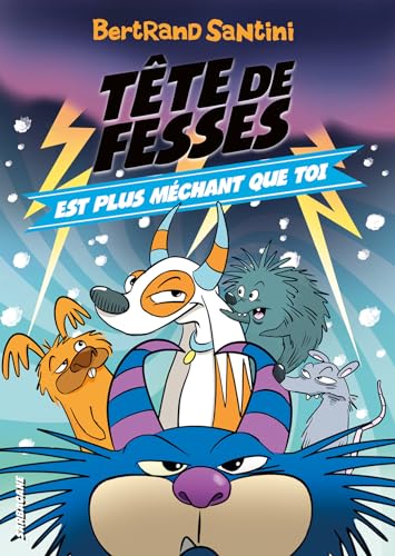 Les Aventures de Tête de Fesses - 6 - Tête de Fesses est plus méchant que toi von SARBACANE