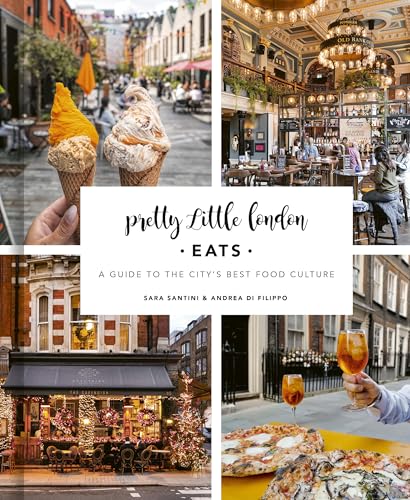 Pretty Little London: Eats: A Guide to the City's Best Food Culture von Frances Lincoln