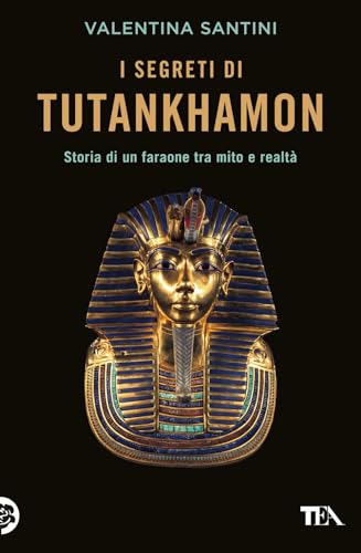 I segreti di Tutankhamon (Saggi best seller) von TEA