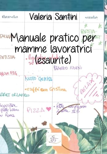 Manuale pratico per mamme lavoratrici (esaurite) von SBS Edizioni