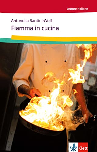 Fiamma in cucina: Italienische Lektüre für das 1. und 2. Lernjahr. Mit Annotationen