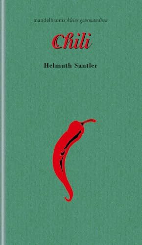 Chili: Kleine Gourmandise Nr. 51 von mandelbaum verlag eG