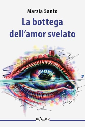 La bottega dell'amor svelato (Orienti) von Infinito Edizioni