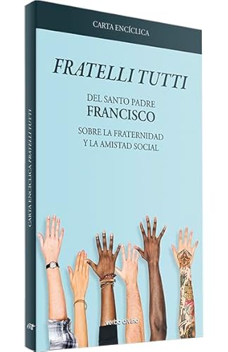 Carta encíclica "Fratelli Tutti": Sobre la fraternidad y la amistad social (Miscelánea) von Editorial Verbo Divino