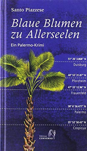 Blaue Blumen zu Allerseelen: Ein Palermo-Krimi von Edition CONVERSO