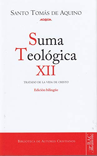 SUMA TEOLÓGICA 12 TRATADO DE LA VIDA DE CRISTO (NORMAL, Band 755) von BAC