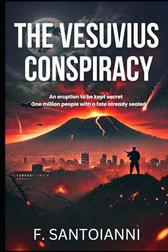 The Vesuvius Conspiracy: An eruption to be kept secret One million people with a fate already sealed (TECHNO-THRILLER, Band 1) von Independently published